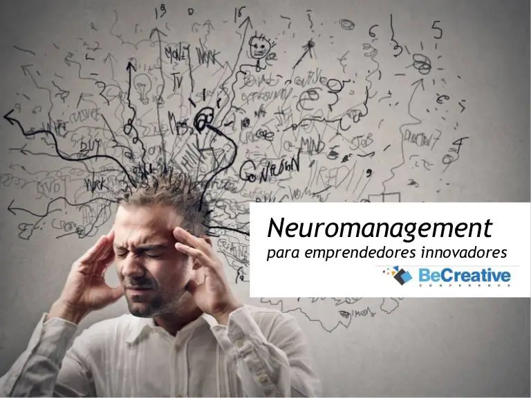 Neuromanagement para emprendedores innovadores. Esta es la conferencia con la que participé en BeCreativeConference