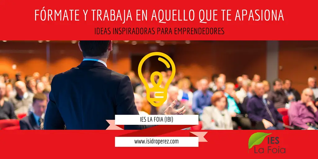 Ideas inspiradoras para emprendedores en el Ies La Foia de Ibi Alicante